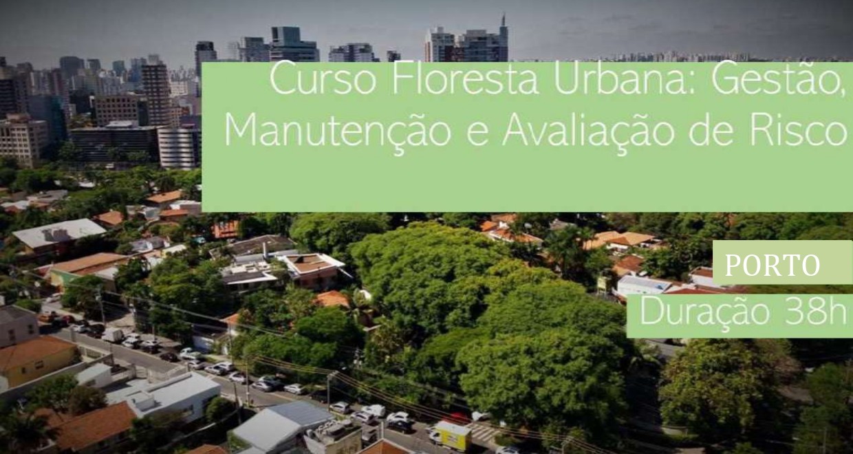 Floresta Urbana: Gestão, Manutenção e Avaliação do Risco - PORTO - 11 edição